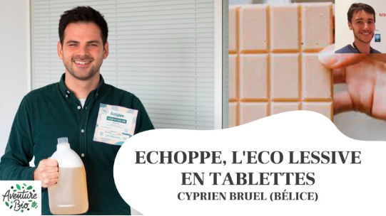 Cyprien Bruel - Echoppe - Bélice - Comment changer les habitudes dans un marché très figé comme celui de la lessive ?